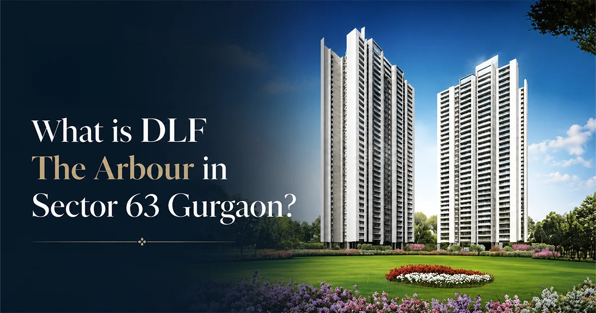 What is DLF The Arbour in Sector 63 Gurgaon: Check All Details